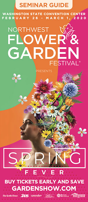 Northwest Flower and Garden Show Seminar Guide Northwest Flower and Garden Show Seminar Guide