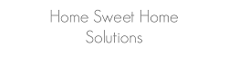 Home Sweet Home Solutions Home Sweet Home Solutions