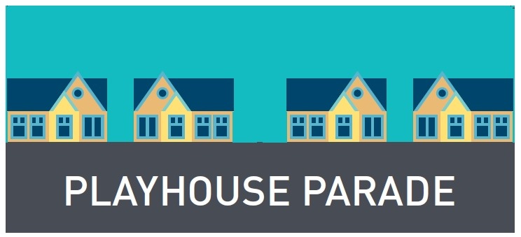 Playhouse Parade Playhouse Parade